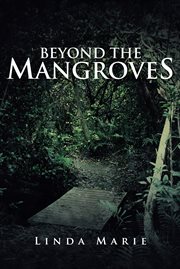 Beyond the mangroves cover image