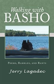 Walking with basho. Poems, Rambles, and Rants cover image