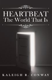 Heartbeat. The World That Is cover image