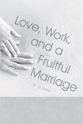 Cover image for Love, Work, and a Fruitful Marriage
