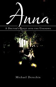 Anna : a doctor's quest into the unknown cover image