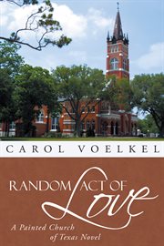 Random act of love. A Painted Church of Texas Novel cover image