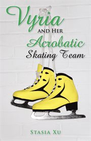 Vyria and her acrobatic skating team cover image