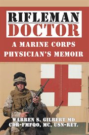 Rifleman doctor. A Marine Corps Physician's Memoir cover image