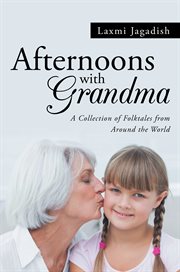Afternoons with grandma : a collection of folktales from around the world cover image