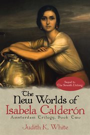 The new worlds of isabela calder̤n. Sequel to the Seventh Etching cover image