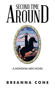 Second time around. A Montana Men Novel cover image
