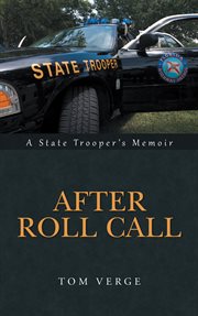 After roll call. A State Trooper's Memoir cover image