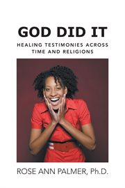 God did it. Healing Testimonies Across Time and Religions cover image