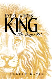 Expectations of a king. The Chopper Ra! cover image