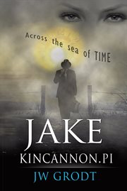 Jake kincannon, pi. Across the Sea of Time cover image