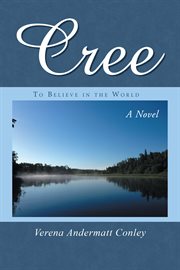 Cree : To Believe in the World cover image