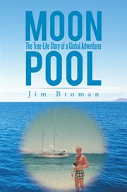 Moon pool. The True Life Story of a Global Adventurer cover image