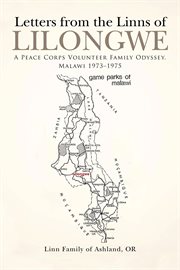 Letters from the Linns of Lilongwe : a Peace Corps volunteer family odyssey, Malawi 1973-1975 cover image