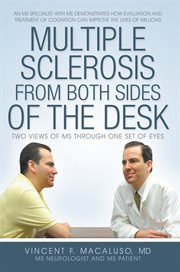 Multiple Sclerosis from both sides of the desk : two views of MS through one set of eyes cover image