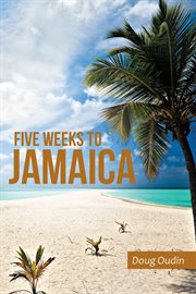 Five weeks to jamaica cover image