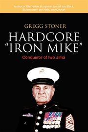 Hardcore "iron mike". Conqueror of Iwo Jima cover image