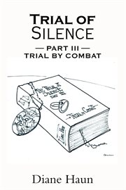 Trial of silence. Part Iii Trial by Combat cover image