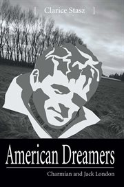 American Dreamers : Charmian and Jack London cover image