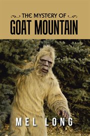 The mystery of goat mountain cover image