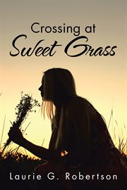 Crossing at Sweet Grass cover image