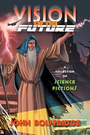 Vision of the future. A Collection of Science Fictions cover image