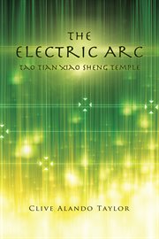 The electric arc. Tao Tian Xiao Sheng Temple cover image