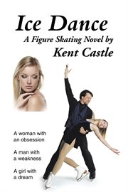 Ice dance. A Figure Skating Novel cover image