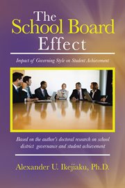 The school board effect : impact of governing style on student achievement cover image