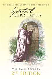 Spiritual christianity. Spiritual Direction to the Holy Spirit cover image