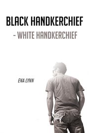Black Handkerchief - White Handkerchief cover image