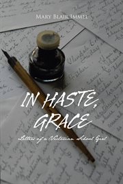 In haste, Grace : letters of a Victorian school girl cover image