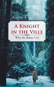 A knight in the ville. Why the Babies Cry cover image