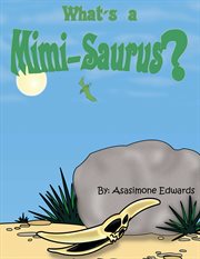 What's a mimi-saurus? cover image