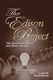 The edison project. Our Government Knows Your Future. Do You? cover image