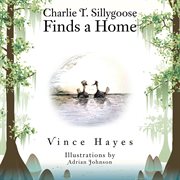 Charlie t. sillygoose finds a home cover image