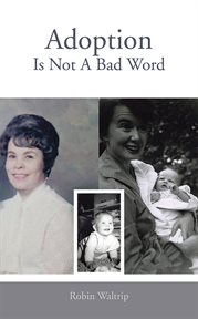 Adoption is not a bad word cover image