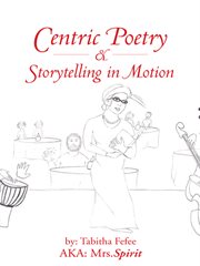 Centric poetry & storytelling in motion cover image