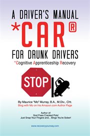 A driver's manual for drunk drivers. Car: Cognitive Apprenticeship Recovery cover image