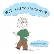 W.d., did you hear me? cover image
