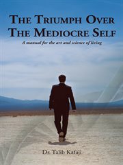 The triumph over the mediocre self. A Manual for the Art and Science of Living cover image