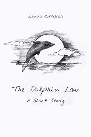 The dolphin law. A Short Story cover image