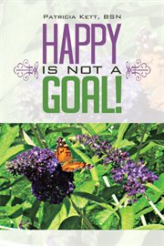 Happy is not a goal! cover image