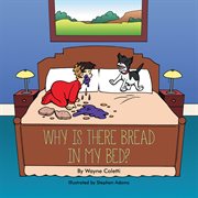 Why is there bread in my bed? cover image
