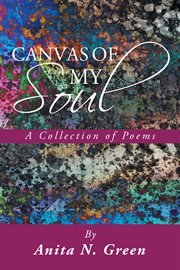 Canvas of my soul. A Collection of Poems cover image