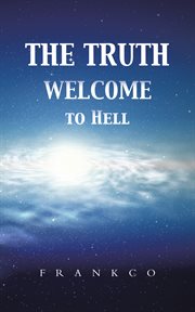 The truth welcome to hell cover image