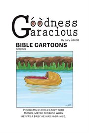 Goodness garacious. Bible Cartoons cover image