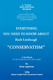 Everything you need to know about rush limbaugh "conservatism". A Handbook for All Americans, from Left to Right cover image