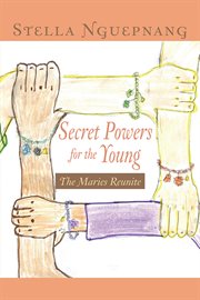 Secret Powers for the Young : The Marie Reunite cover image