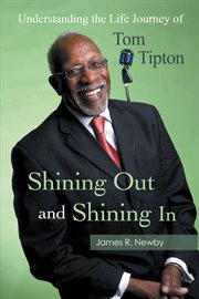 Shining out and shining in. Understanding the Life Journey of Tom Tipton cover image